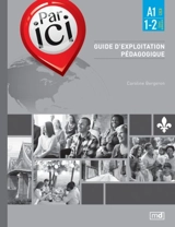 Par ici, guide d'exploitation pédagogique A1 / 1-2 - Caroline Bergeron