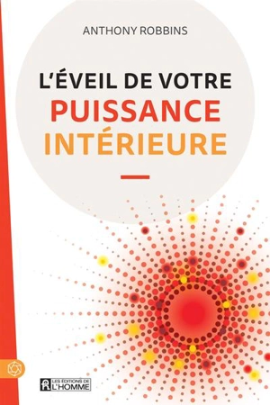 L'éveil de votre puissance intérieure - Anthony Robbins