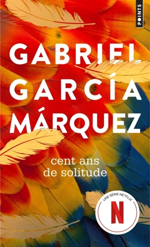 Cent ans de solitude - Gabriel Garcia Marquez