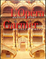 L'Opéra Garnier : dessins pour un chef-d'oeuvre - Mathias Auclair