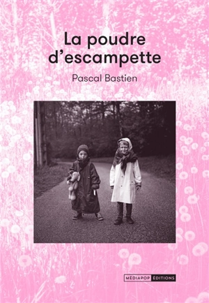 La poudre d'escampette - Pascal Bastien