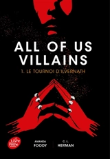 All of us villains. Vol. 1. Le tournoi d'Ilvernath - Amanda Foody
