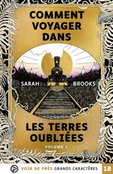 Comment voyager dans les terres oubliées - Sarah Brooks