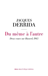 Du même à l'autre : deux cours sur Husserl, 1963 - Jacques Derrida