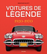 Voitures de légende : 1920-1970 - Sebastiano Salvetti