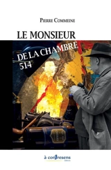 Le monsieur de la chambre 514 - Pierre Commeine