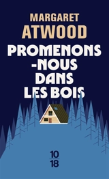 Promenons-nous dans les bois - Margaret Atwood