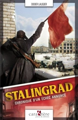 Stalingrad : chronique d'un échec annoncé - Didier Laugier