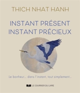 Instant présent, instant précieux - Nhât Hanh