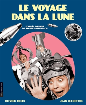 Le voyage dans la Lune - Olivier Fredj