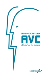 AVC, récit d'un im-patient - David Vercauteren