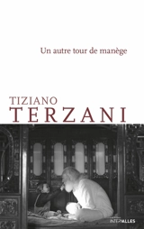 Un autre tour de manège - Tiziano Terzani