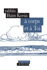 A corps et à toi - Haïm Korsia