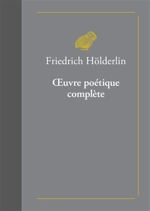 Oeuvre poétique complète - Friedrich Hölderlin