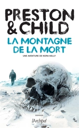 Une aventure de Nora Kelly. La montagne de la mort - Douglas Preston