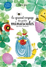 Le grand voyage des petits minuscules : livre-jeu - Sylvie Misslin