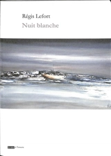 Nuit blanche - Régis Lefort
