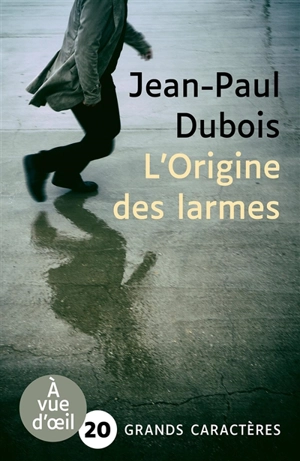 L'origine des larmes - Jean-Paul Dubois