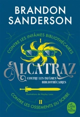 Alcatraz contre les infâmes bibliothécaires. Vol. 1. Alcatraz contre les infâmes bibliothécaires. Alcatraz contre les ossements du scribe - Brandon Sanderson
