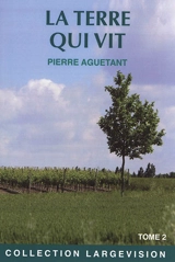 La terre qui vit - Pierre Aguétant