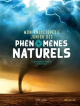 Mon encyclopédie junior des PHENOMENES NATURELS - Leblanc, Joël