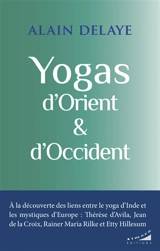 Yogas d'Orient & d'Occident - Alain Delaye