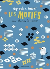 Apprends à dessiner. Les motifs - Marion Deuchars