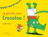 Je grandis avec Crocolou ! - Ophélie Texier