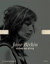 Jane Birkin : icône de style - Sophie Gachet