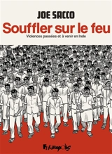 Souffler sur le feu : violences passées et à venir en Inde - Joe Sacco