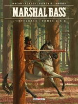 Marshal Bass : l'intégrale. Vol. 2. Tomes 6 à 8 - Darko Macan