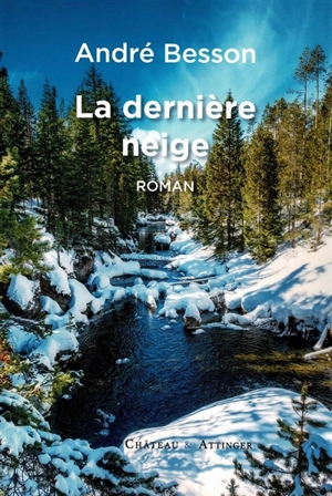 La dernière neige - André Besson
