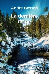La dernière neige - André Besson