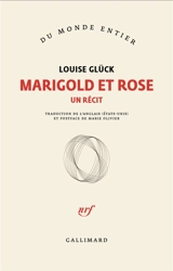 Marigold et Rose : un récit - Louise Glück