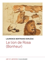 Le lion de Rosa (Bonheur) - Laurence Bertrand Dorléac