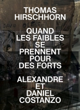 Quand les faibles se prennent pour des forts - Thomas Hirschhorn