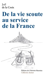 De la vie scoute au service de la France - Joël de La Croix