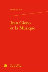 Jean Giono et la musique - Frédérique Parsi