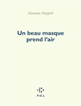 Un beau masque prend l'air - Suzanne Doppelt