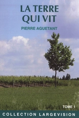 La terre qui vit - Pierre Aguétant