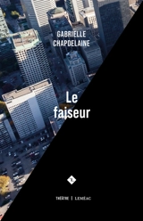Le faiseur - Chapdelaine, Gabrielle