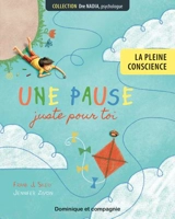 Une pause juste pour toi : La pleine conscience - Sileo, Frank J.