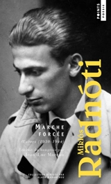 Marche forcée : oeuvres, 1930-1944 - Miklos Radnoti