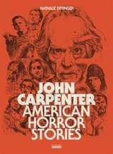 John Carpenter : American horror story - Nathalie Bittinger