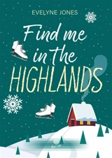 Find me in the Highlands - Evelyne Jones