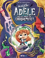 Mortelle Adèle. Mortelle Adèle sur les traces du Croquepote ! - Mr Tan