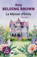 La maison d'Emily - Amy Belding Brown