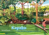 Kayabu : une histoire d'amitié en Amazonie - Eymard Toledo