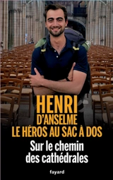 Sur le chemin des cathédrales - Henri d' Anselme