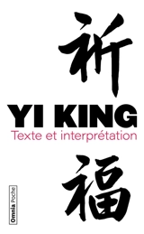 Yi king : texte et interprétation
